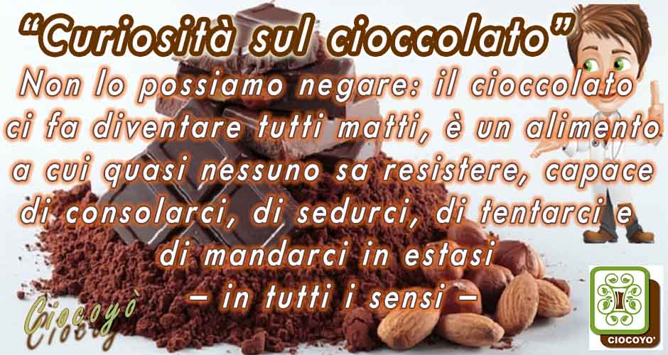 Curiosità sul cioccolato24 07 17